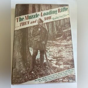 The Muzzle-Loading Rifle Then and Now by Walter M. Cline HC DJ 1st Ed.